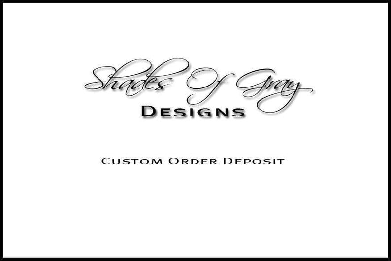 Custom Order Deposit for L. - Cuff Upcharge